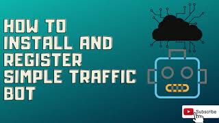 How to Install and Register Simple Traffic Bot | 2020 screenshot 4