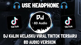 DJ KALIH WELASKU DENNY CAKNAN VIRAL TIKTOK 2023 (Tuyul Fvnky Remix) 8D Audio Version