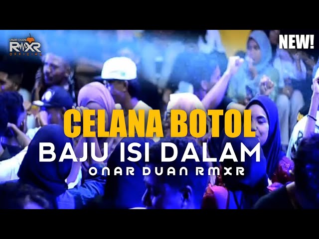 CELANA BOTOL BAJU ISI DALAM - RANSAU || ONAR DUAN RMXR - DANSA PORTU 2024 class=