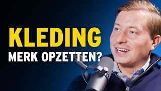 Hoe Bouw Je Een Eigen Kleding Merk? | Niek Koedam