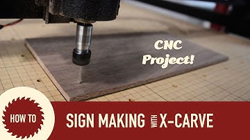 How to Make a Sign with a CNC | X-Carve