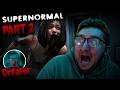 SUPERNORMAL l PART 2 l I WET MYSELF
