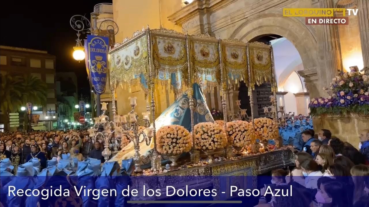 Recogida Virgen de los Dolores - Paso Azul - Viernes Santo en Lorca 2022