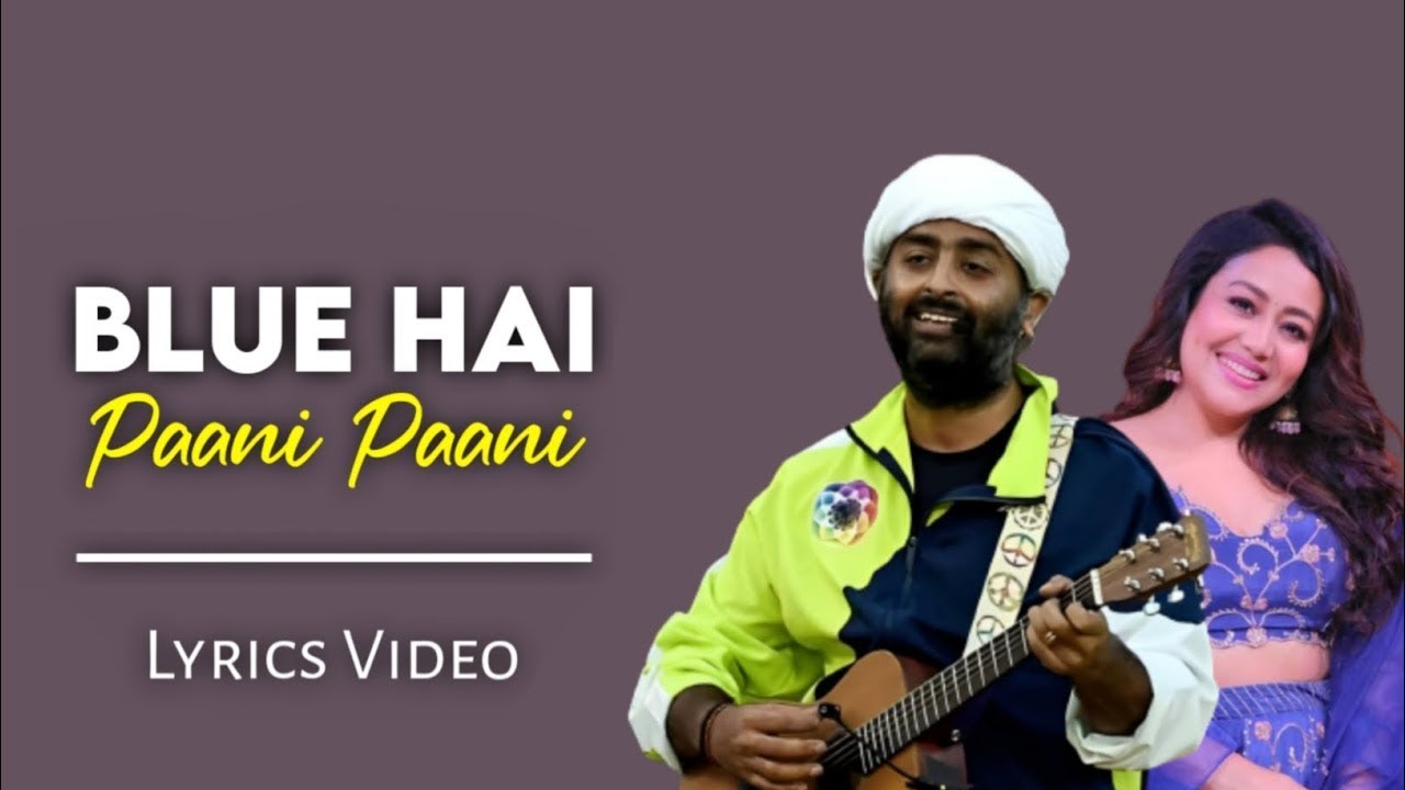 Blue Hai Paani Paani (Lyrics) | Arijit Singh, Neha Kakkar | Yaariyan 2 | Yo Yo Honey Singh, Khalif 