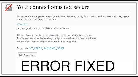 Fix Your connection is not secure SEC_ERROR_UNKNOWN_ISSUER
