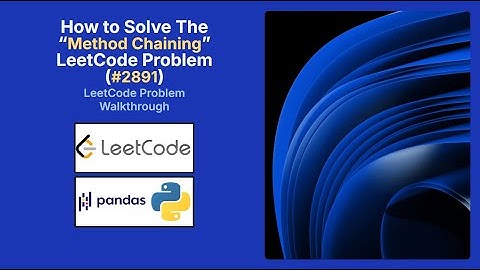 LeetCode 2891 Method Chaining in Python | Pandas Tutorial for Beginners