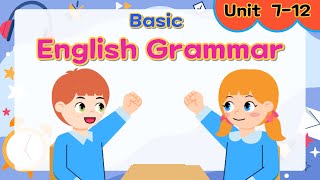 Basic English Grammar for Kids | Part 2 | Unit 7~12 | Grammar Tips