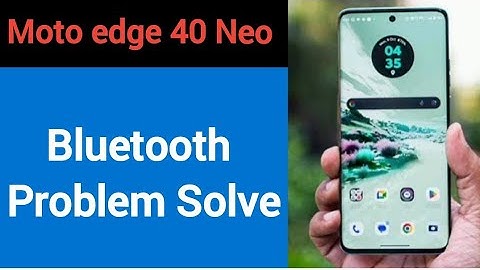Moto edge 40 Neo bluetooth problem solve kaise kare,How to fix bluetooth problem in Moto edge 40 Neo