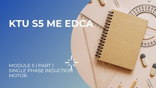 EDCA | S5 ME | MODULE 5 | PART 1 | SINGLE PHASE INDUCTION MOTOR Net Worth