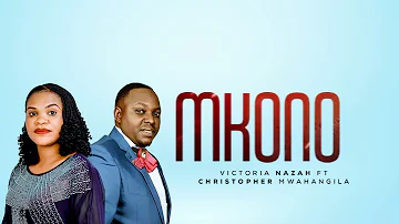 Victoria Nazah Ft Christopher Mwahangila  - Mkono (Official Audio Music)