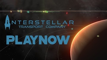 PlayNow: Interstellar Transport Company (Early Access) | PC Gameplay
