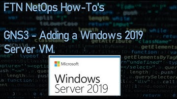 GNS3 2.2.7 - How to Add a Windows Server 2019 VM to GNS3