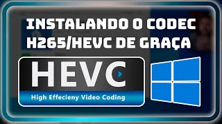Instalando o Codec H265/HEVC gratuitamente no Windows 10 e 11