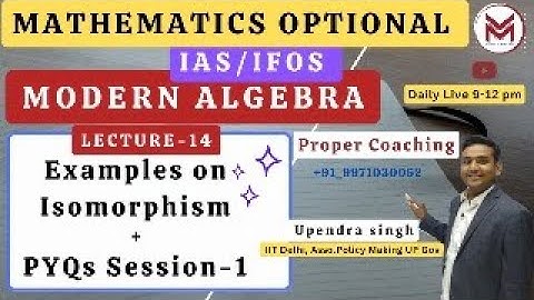 ML-14: isomorphism Modern Algebra UPSC -2024 | IAS/IFoS Mathematics Optional Mindset Makers