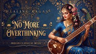 Break the Overthinking Cycle 🧠 Indian Classical Raga Music for Focus, Relaxation & Mental Clarity screenshot 5