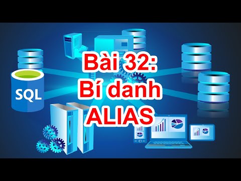 Video SQL-32: Bí danh - ALIAS - youtube