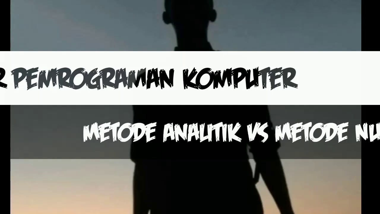 Metode Analitik VS Metode Numerik | Dasar Pemrograman Komputer | BAGUS ...