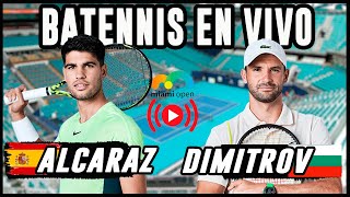 Carlos Alcaraz vs Grigor Dimitrov  Masters 1000 de Miami  Reaccion en VIVO