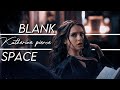 Katherine Pierce ¦¦ Blank Space