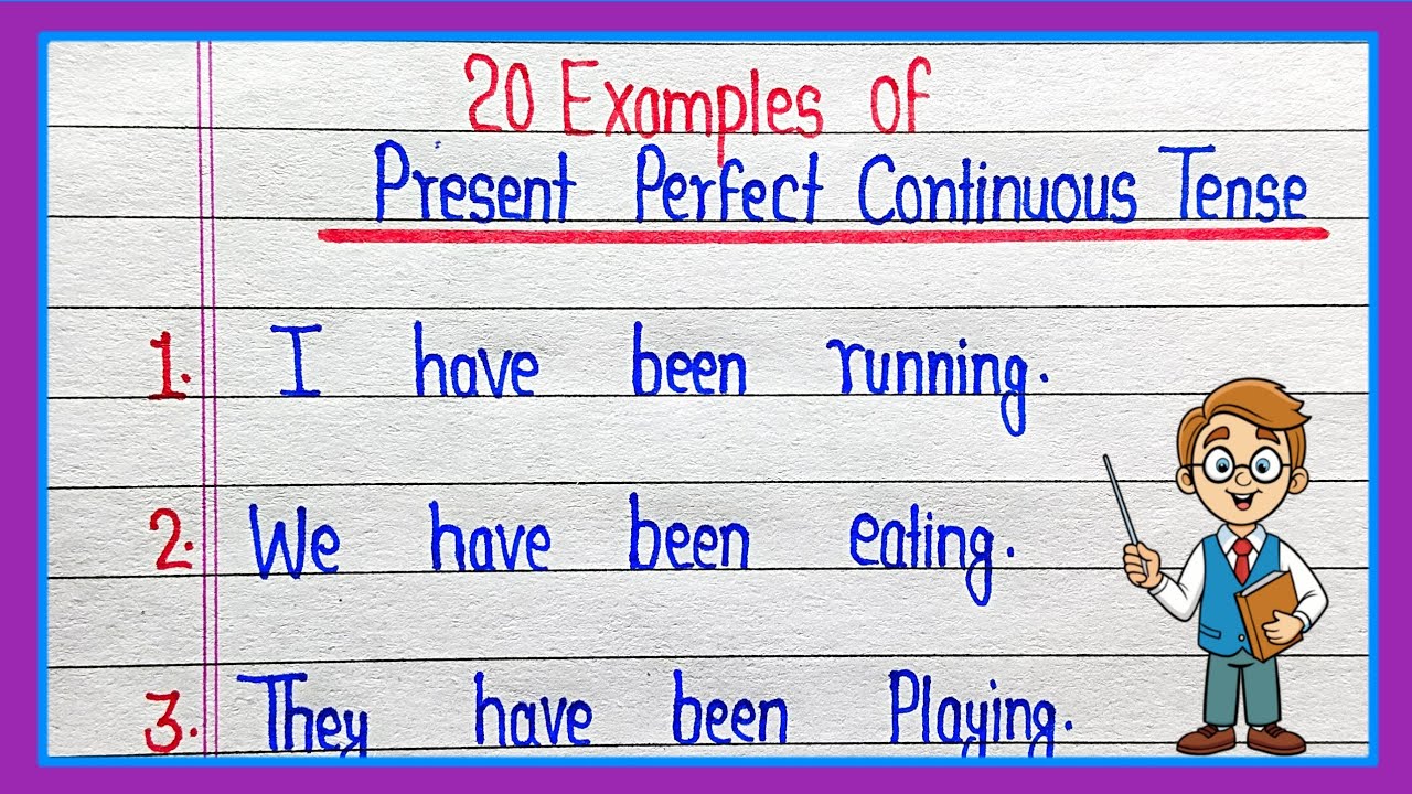 20 Examples Of Present Perfect Continuous Tense || Sentences of present ...
