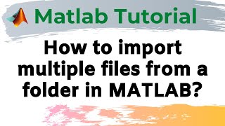 How to import multiple files from a folder in Matlab?
