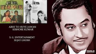 ABHI TO HUYE JAWAN - KISHORE KUMAR - BULUNDI(1981) - RAHUL DEB BURMAN