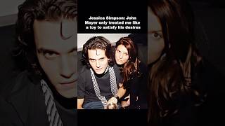 Jessica Simpson: John Mayer only treated me like a toy to satisfy his desires#johnmayer
