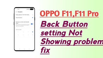 OPPO F11 , F11 Pro Back Button setting Not Showing problem solve