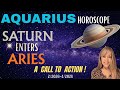 AQUARIUS HOROSCOPE~Saturn Enters Aries ! A CALL TO ACTION !