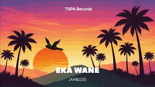 Eka Wane Jahbless X Tgpa Records  Png  2026