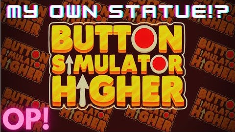NEW WORLD + STATUE OF ME!?│Button Simulator Higher Part 11 (Roblox)