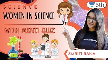 Women In Science | With Menti Quiz | Science | Unacademy 6th | Smriti Rana