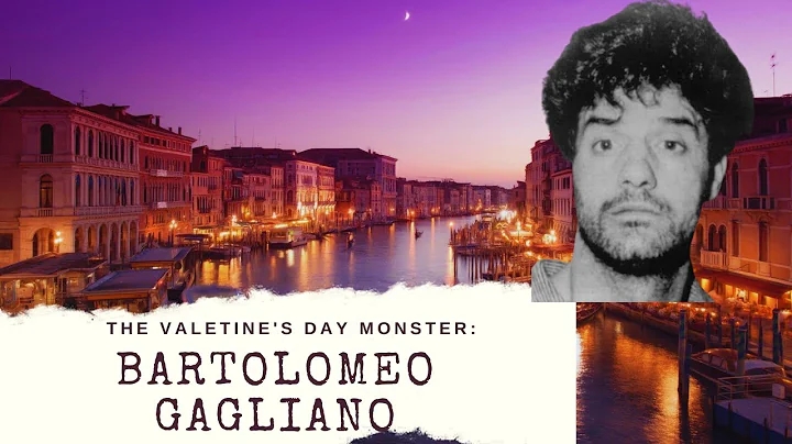 The Valentine's Day Monster: Bartolomeo Gagliano