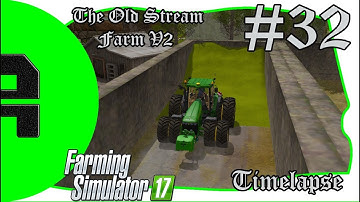 [Timelapse] Farming Simulator 17 - The Old Stream Farm V2 32.rész | Silózás és siló taposás