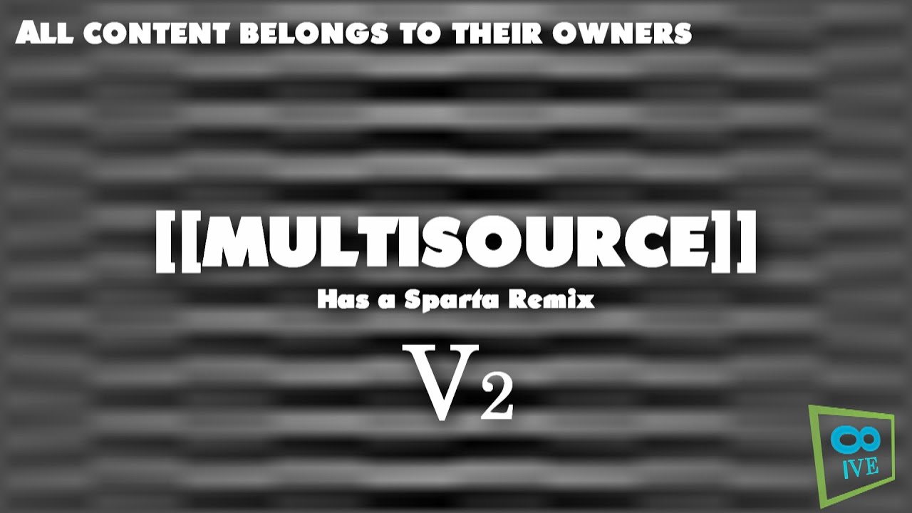 Multisource has a Sparta Remix {V2}