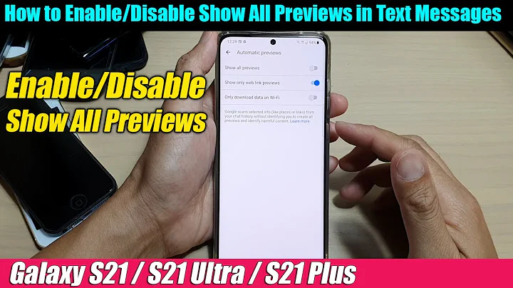 Galaxy S21/Ultra/Plus: How to Enable/Disable Show All Previews in Text Messages