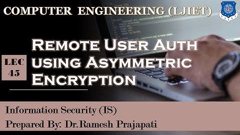Lec-45_ Remote User Auth using Asymmetric Encryption| Information Security|Computer Engineering