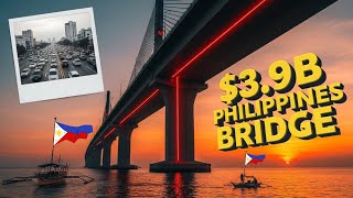 The 3.9B Bridge Changing The Philippines Forever Manila Megaproject