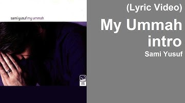 Sami Yusuf - My Ummah intro (Lyric Video)
