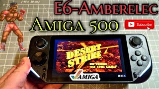 E6 Handheld update Amberelec CFW testing Amiga 500 games
