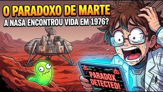 O Paradoxo de Marte: A NASA Encontrou Vida em 1976?