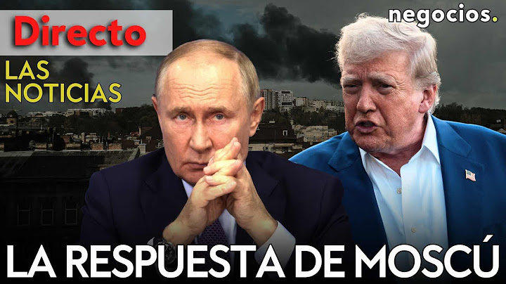 LAS NOTICIAS: Rusia responde al ultimátum de Trump con un ataque masivo, caos en EEUU y China avisa