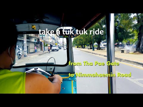 Take a Tuk Tuk Ride at Chiang Mai Moat from Tha Pae Gate to Nimmanhaemin Road. (Late April 2021).