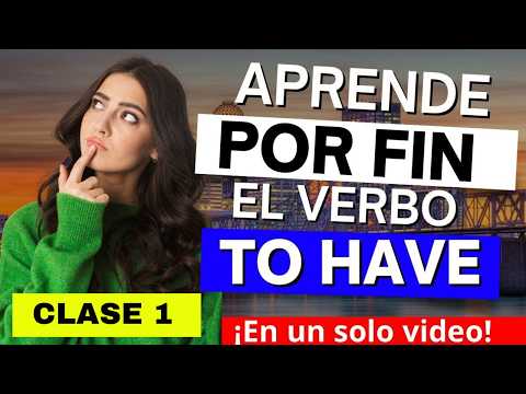 Aprende el verbo to have en ingles facilmente