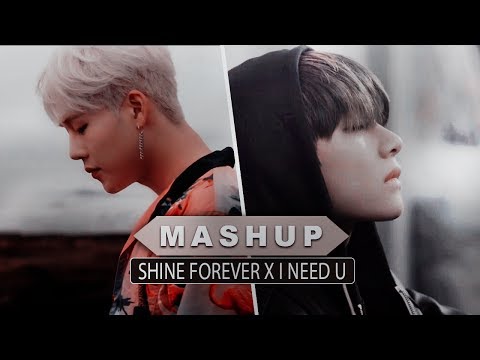 [MASHUP] MONSTA X & BTS :: Shine Forever X I Need U