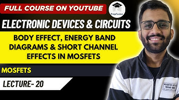 Body Effect, Energy Band Diagrams & Short Channel Effects in MOSFETs || EDC || GATE || PrepFusion