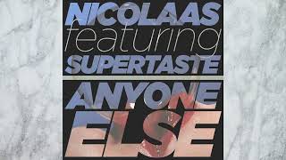 NICOLAAS | Anyone Else (feat. Supertaste)