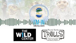 "I'm In with the ARCC" interview with The Wild Center