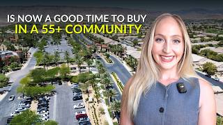 Is NOW a Good Time to Buy in a 55+ Community