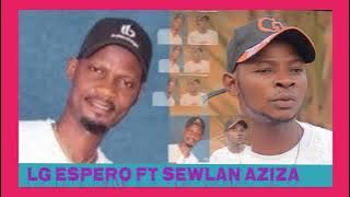 LG Espero SEDEGBE feat Sewlan Aziza (Kpakpatoya)